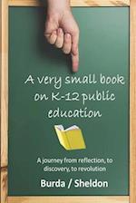 A Very Small Book on K-12 Public Education