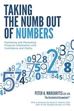 Taking the Numb Out of Numbers: Explaining and Presenting Financial Information with Confidence and Clarity 