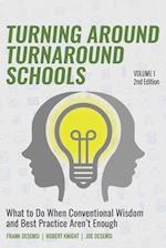 Turning Around Turnaround Schools: What to Do When Conventional Wisdom and Best Practice Aren't Enough 