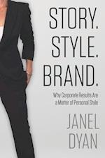 Story. Style. Brand.: Why Corporate Results Are a Matter of Personal Style 