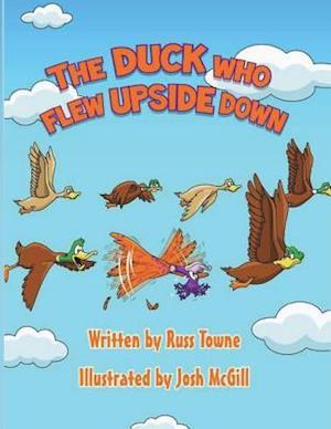 The Duck Who Flew Upside Down