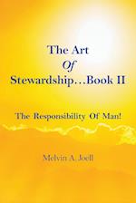 The Art Of Stewardship . . . Book II.  The Responsibility Of Man!