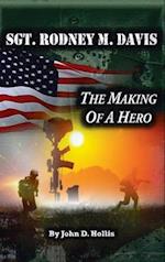 SGT. RODNEY M. DAVIS: "The Making of a Hero" 