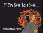 If You Ever Lose Hope... 