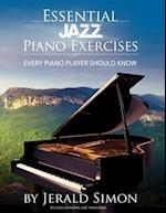 Essential Jazz Piano Exercises Every Piano Player Should Know: Learn jazz basics, including blues scales, ii-V-I chord progressions, modal jazz improv