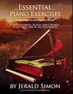 Essential Piano Exercises Every Piano Player Should Know: Learn Intervals, Pentascales, Tetrachords, Scales (major and minor), Chords (triads, sus, a