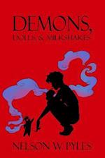 Demons, Dolls, & Milkshakes