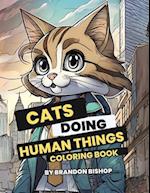 Cats Doing Human Things Coloring Book