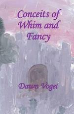 Conceits of Whim and Fancy 