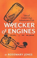 Wrecker of Engines - Tales of Cobalt City's Adventurers Club