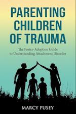 Parenting Children of Trauma