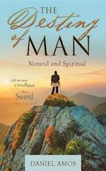 The Destiny of Man : Natural and Spiritual
