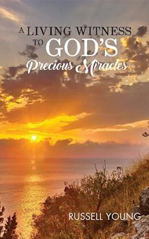 Living Witness to God's Precious Miracles