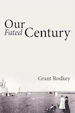 Our Fated Century