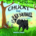 Chucky the Black Squirrel : "A Lesson Learned"