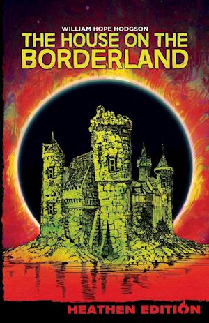 The House on the Borderland (Heathen Edition)