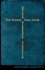 The Wicked John Goode (Heathen Edition) 