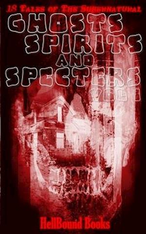 Ghosts, Spirits and Specters