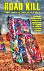 Road Kill: Texas Horror by Texas Writers Volume 5 