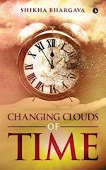 Changing Clouds of Time