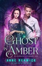 A Ghost in Amber: A Steampunk Romance 