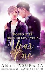 Year One (Would it Be Okay to Love You?) 