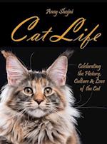 Cat Life: Celebrating the History, Culture & Love of the Cat 