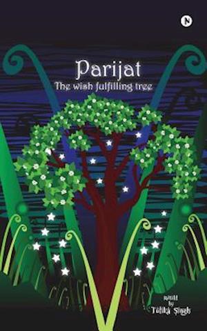 Parijat: The Wish Fulfilling Tree