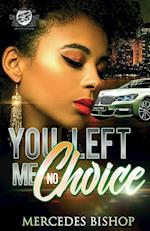 You Left Me No Choice (The Cartel Publications Presents) 