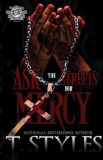 Ask The Streets For Mercy (The Cartel Publications Presents) 