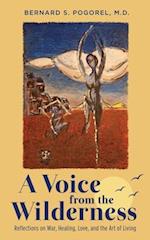 A Voice from the Wilderness: Reflections on War, Healing, Love, and the Art of Living 