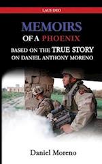 Memiors of a Phoenix: Based on the True Story on Daniel Anthony Moreno 