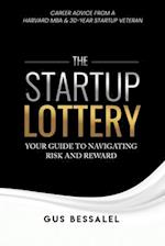 The Startup Lottery: Your Guide To Navigating Risk And Reward 