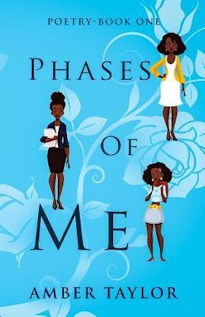 Phases Of Me: Poetry-Book One