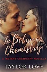 In Between Chemistry: A Instant Chemistry Novella 