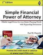 Simple Financial Power of Attorney: Fillable Legal Forms for your Estate Planning Needs with Supporting Documents 