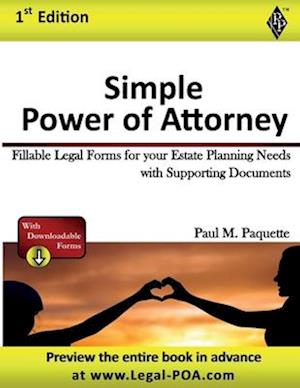 Simple Power of Attorney: Fillable Legal Forms for your Estate Planning Needs with Supporting Documents