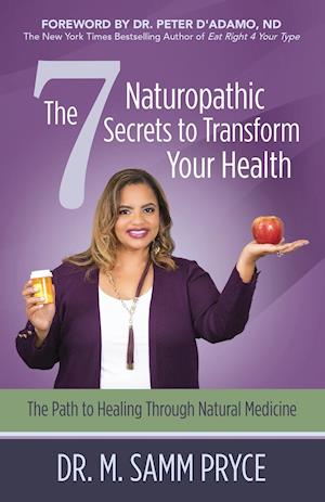 The 7 Naturopathic Secrets to Transform Your Health