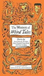 The Women of Weird Tales: Stories by Everil Worrell, Eli Colter, Mary Elizabeth Counselman and Greye La Spina (Monster, She Wrote) 