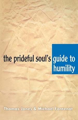 The Prideful Soul's Guide to Humility