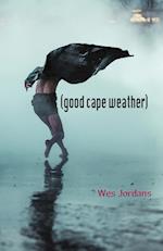 (good cape weather)