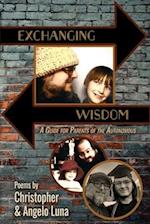 Exchanging Wisdom: A Guide for Parents of the Autonomous 