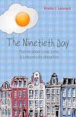 The Ninetieth Day: Poems about Love, Loss, & Leftovers for Breakfast 