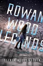 Rowan Wood Legends 