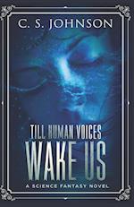 Till Human Voices Wake Us