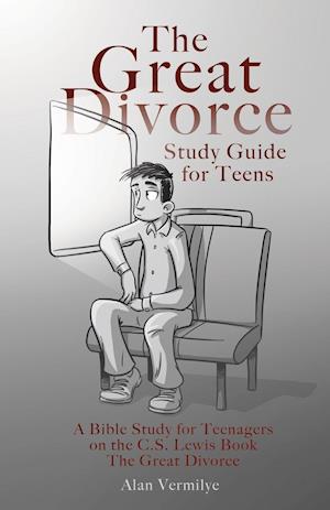 The Great Divorce Study Guide for Teens