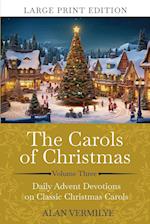 The Carols of Christmas Volume 3 (Large Print)