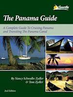 The Panama Guide : A Complete Guide to Cruising Panama and Transiting the Panama Canal