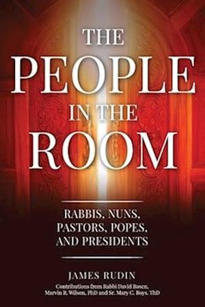 The People in the Room: Rabbis, Nuns, Pastors, Popes, and Presidents