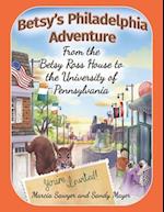 Betsy's Philadelphia Adventure: From the Betsy Ross House to the University of Pennsylvania 